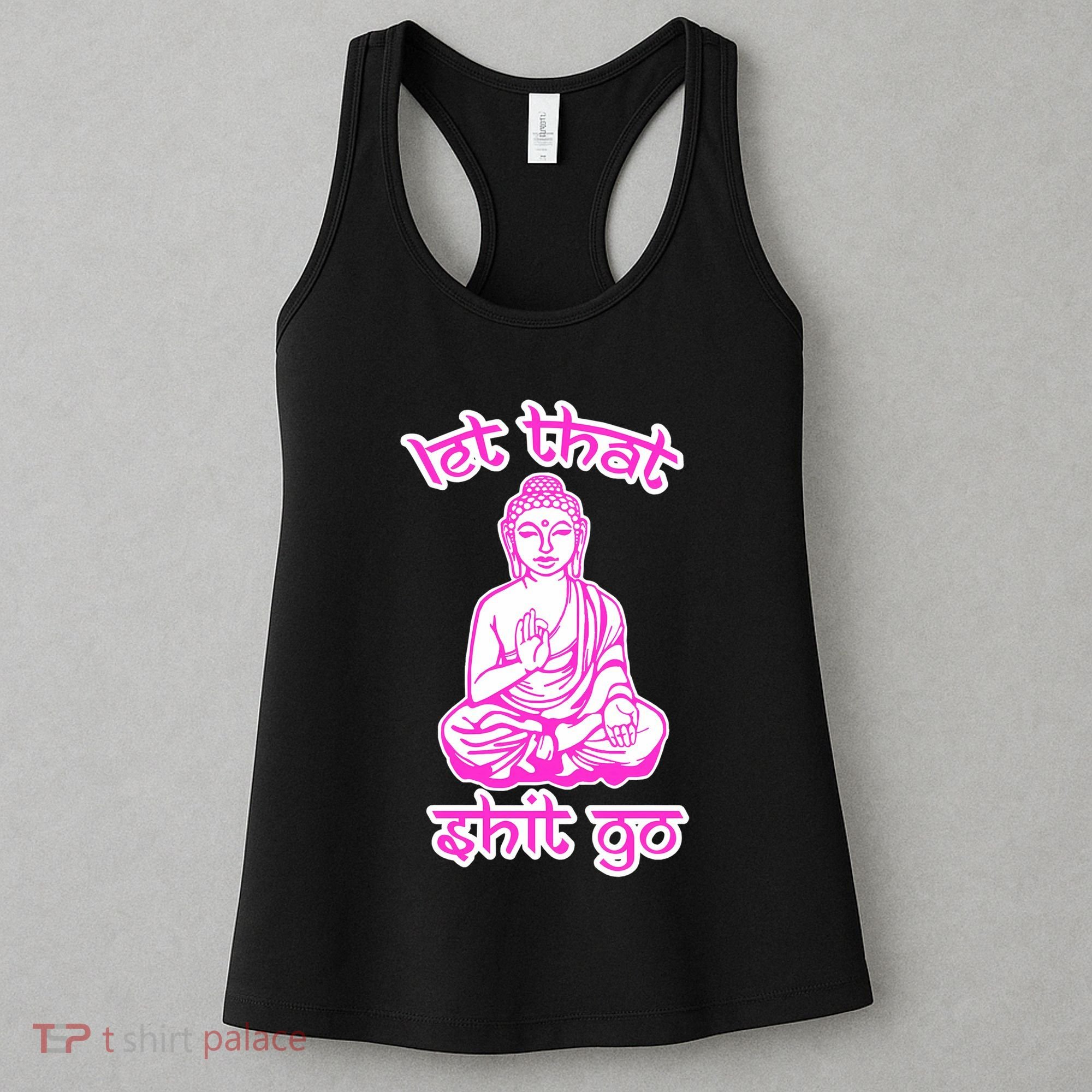 Buddha Says Let That Shit Go Women's Tank Top