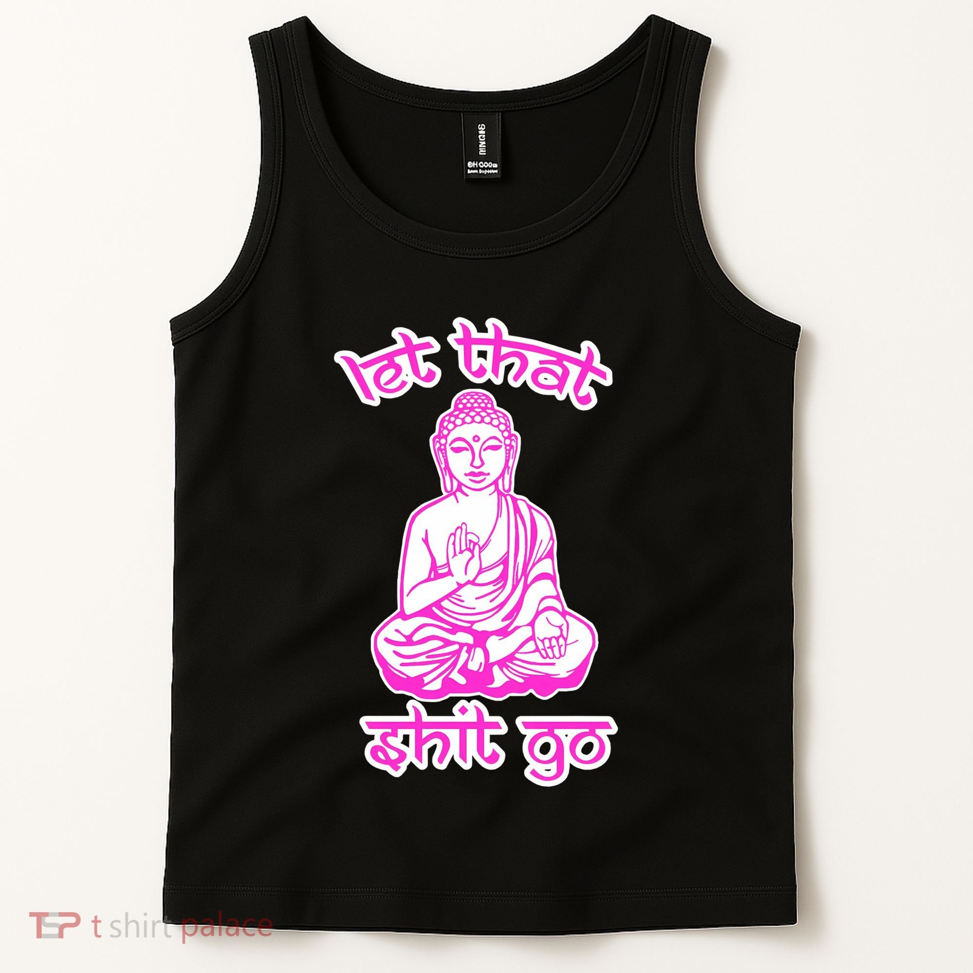 Buddha Says Let That Shit Go Tank Top