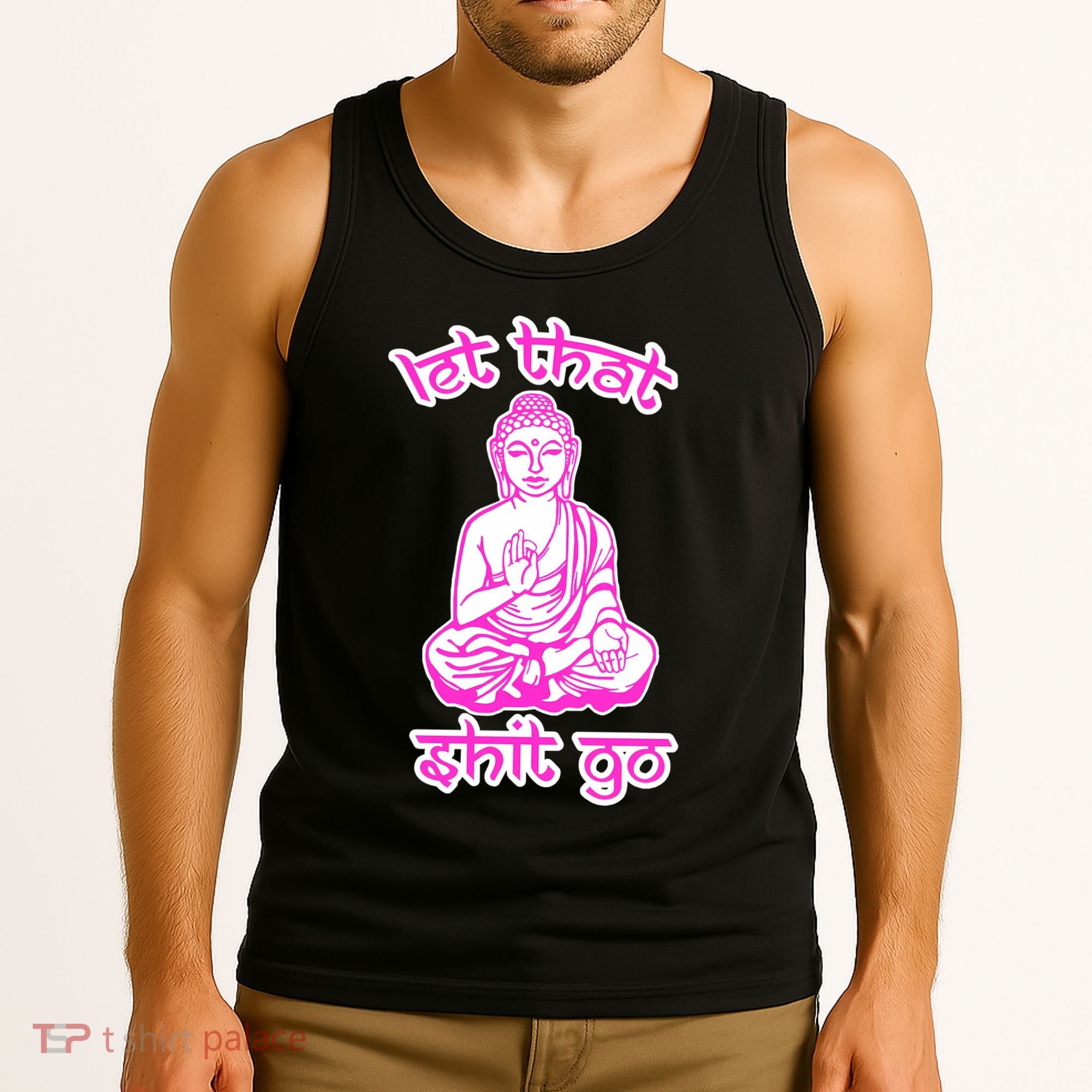 Buddha Says Let That Shit Go Tank Top