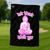 Buddha Says Let That Shit Go Golf Towel thumb 1