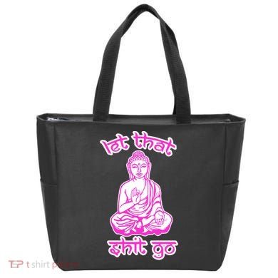 Buddha Says Let That Shit Go Tote Bag