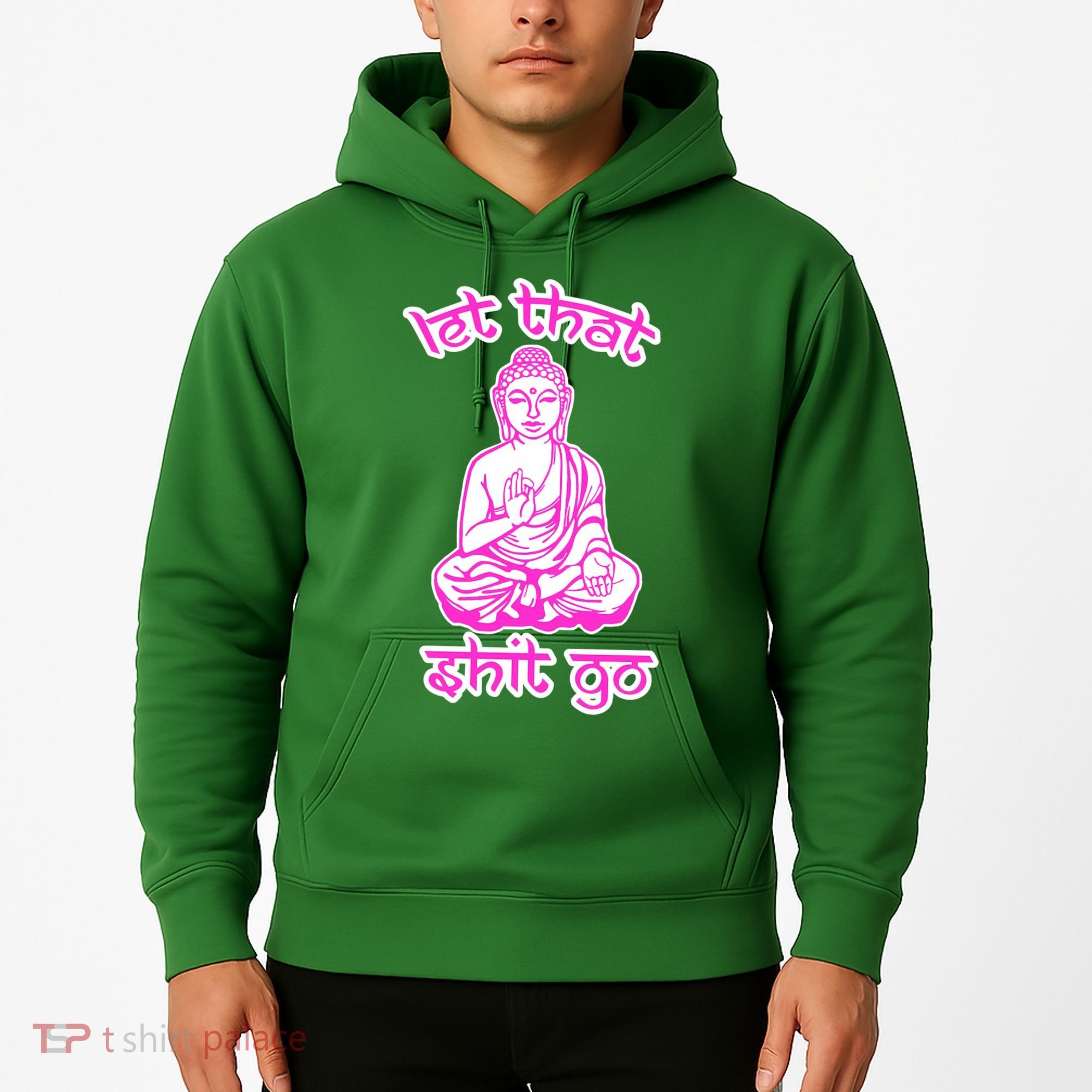 Buddha Says Let That Shit Go Hoodie