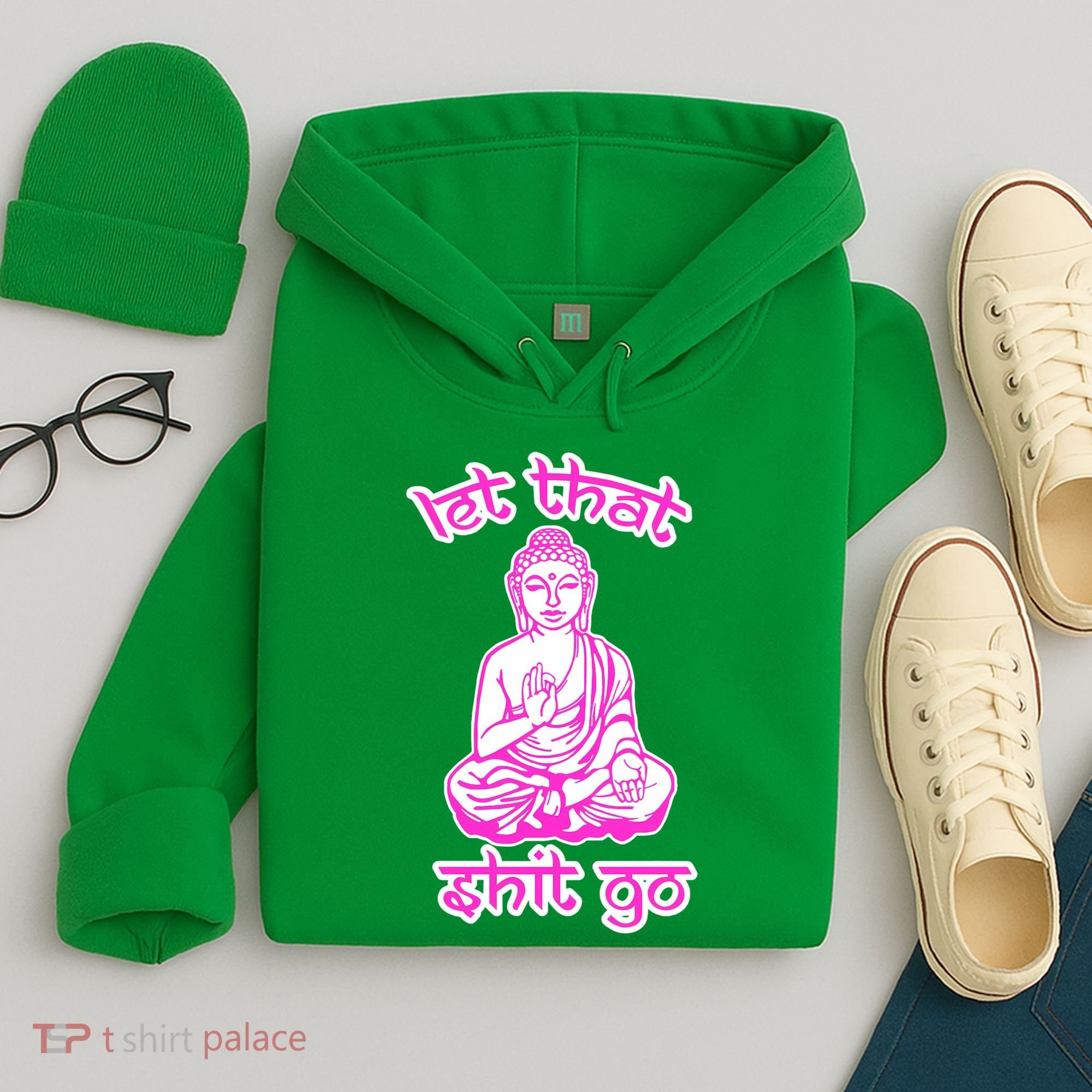 Buddha Says Let That Shit Go Hoodie