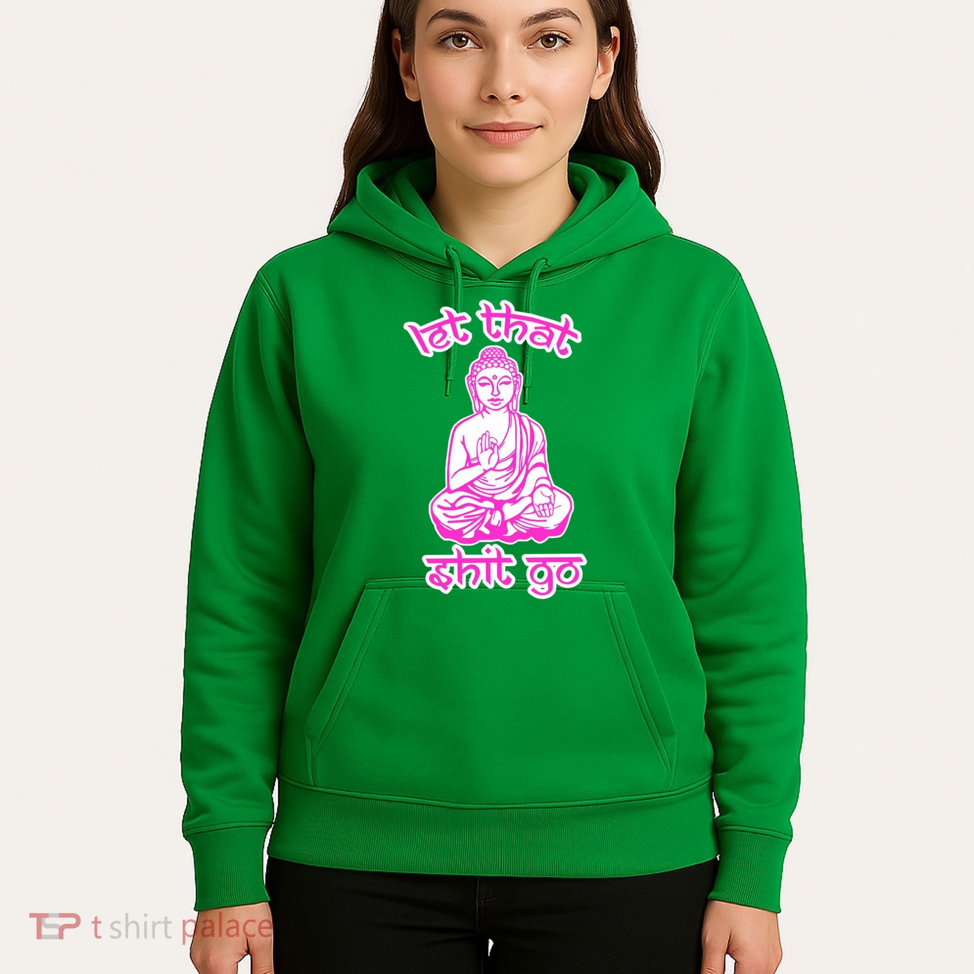 Buddha Says Let That Shit Go Hoodie