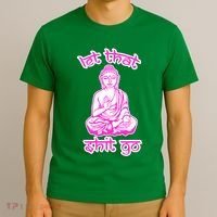 Buddha Says Let That Shit Go T-Shirt thumb 3
