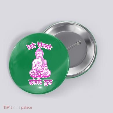 Buddha Says Let That Shit Go Button