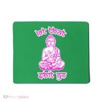 Buddha Says Let That Shit Go Mousepad thumb 0