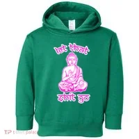 Buddha Says Let That Shit Go Toddler Hoodie thumb 0