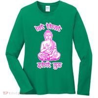 Buddha Says Let That Shit Go Women's Long Sleeve Shirt thumb 0