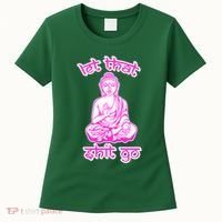 Buddha Says Let That Shit Go Women's T-Shirt thumb 0