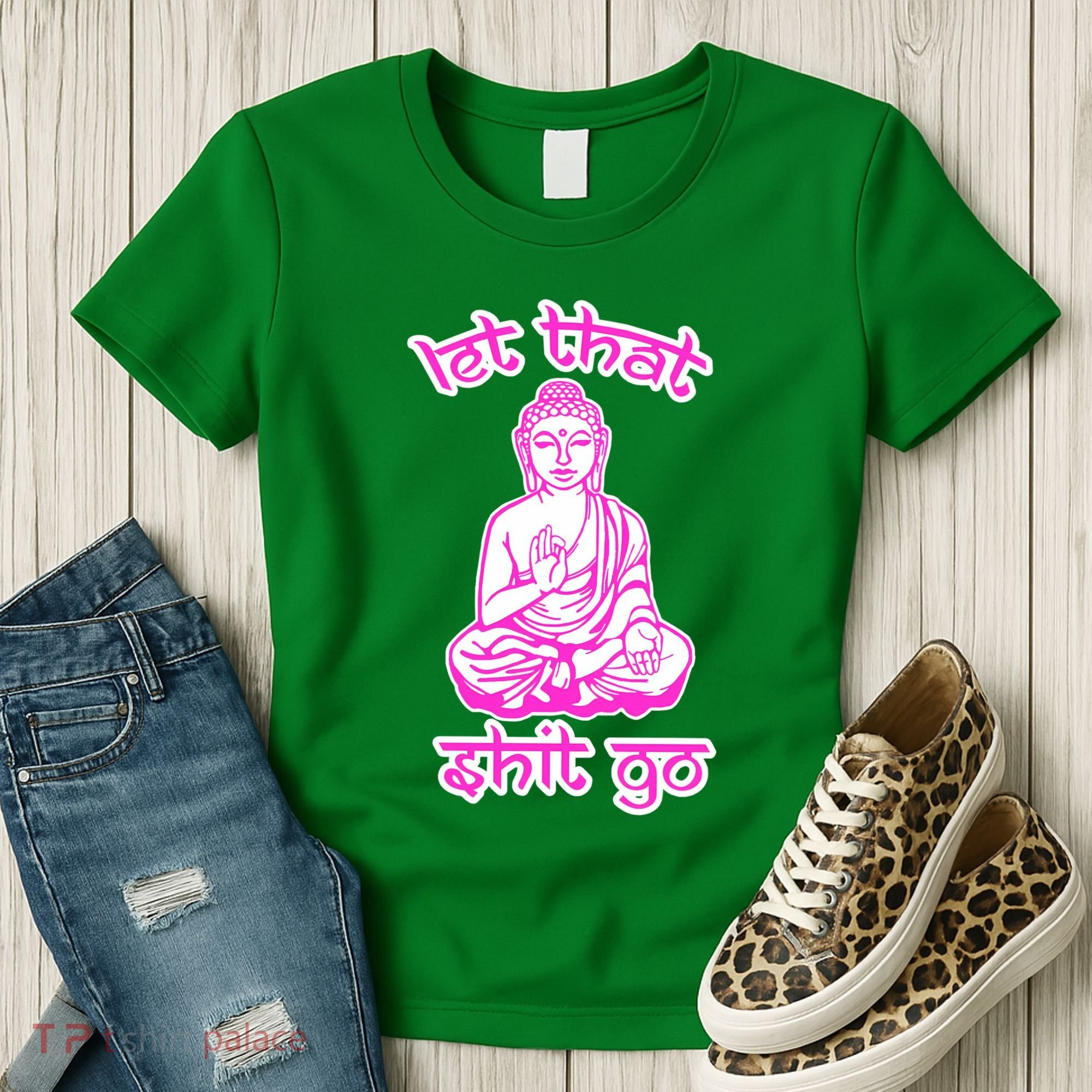 Buddha Says Let That Shit Go Women's T-Shirt