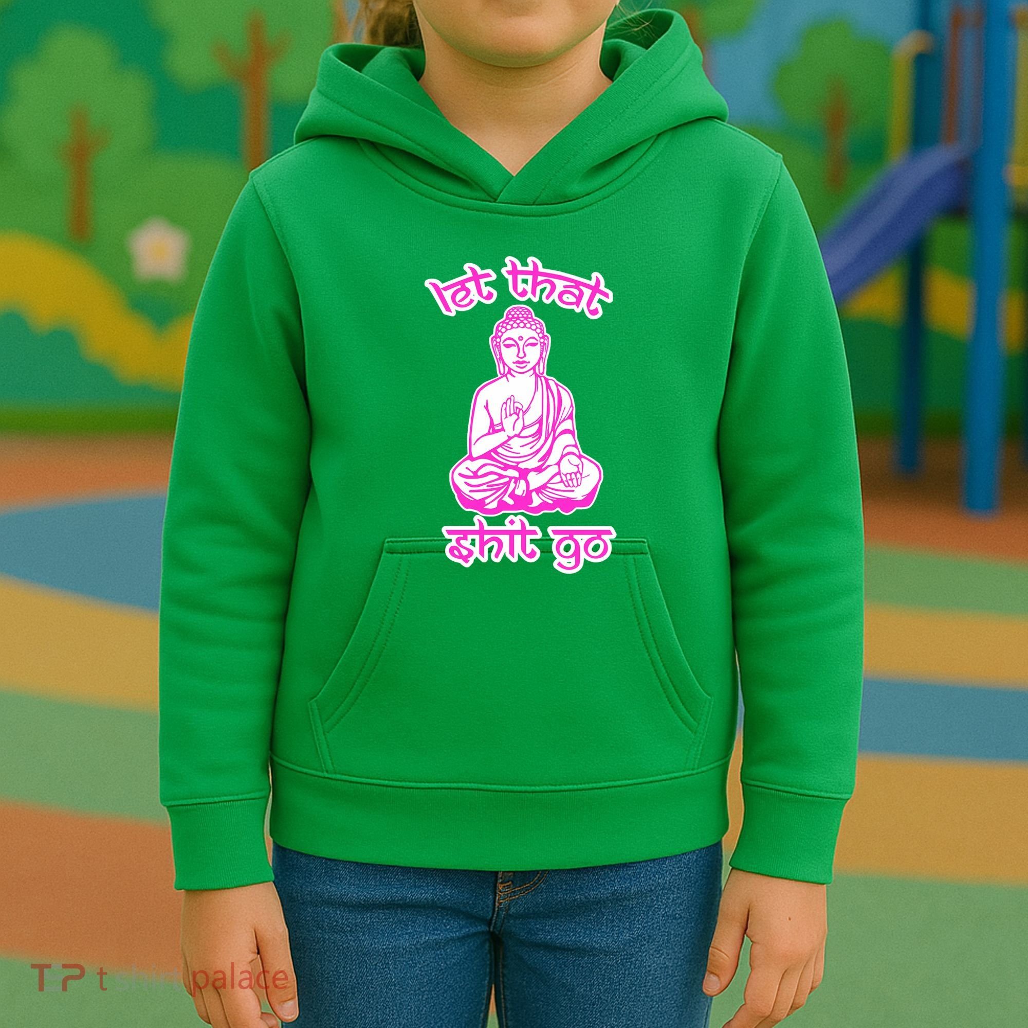 Buddha Says Let That Shit Go Kids Hoodie