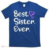 Big Sister Little Sister Middle Sister Best Sister Ever Cool Gift T-Shirt thumb 0