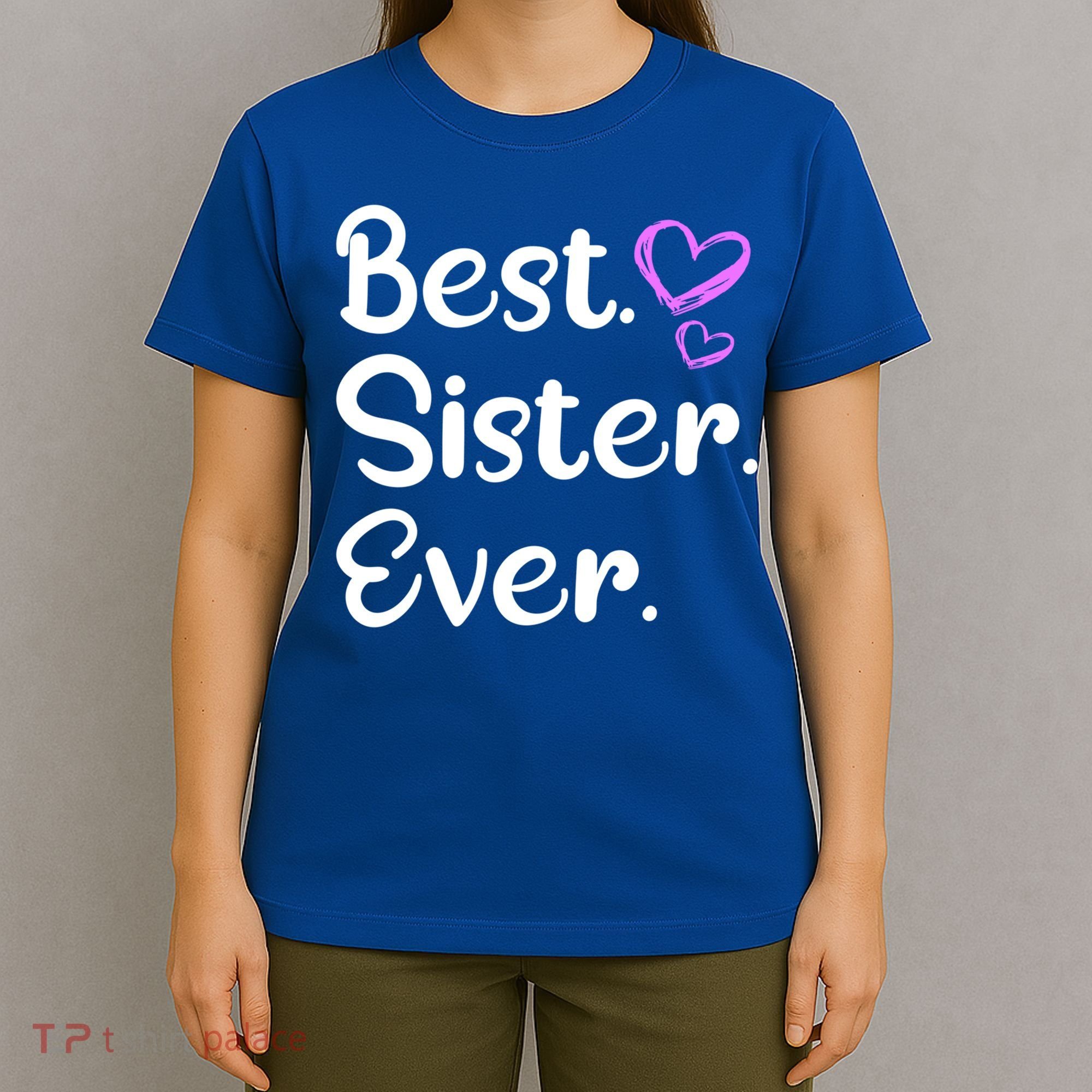 Big Sister Little Sister Middle Sister Best Sister Ever Cool Gift T-Shirt