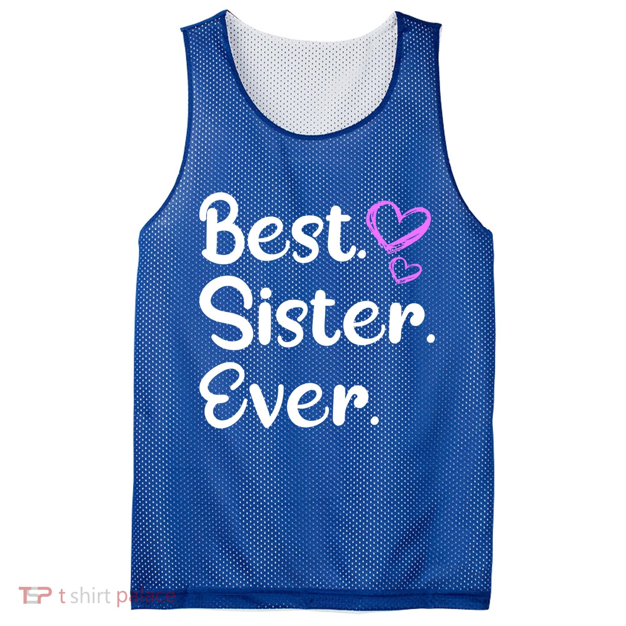 Big Sister Little Sister Middle Sister Best Sister Ever Cool Gift Mesh Reversible Basketball Jersey Tank