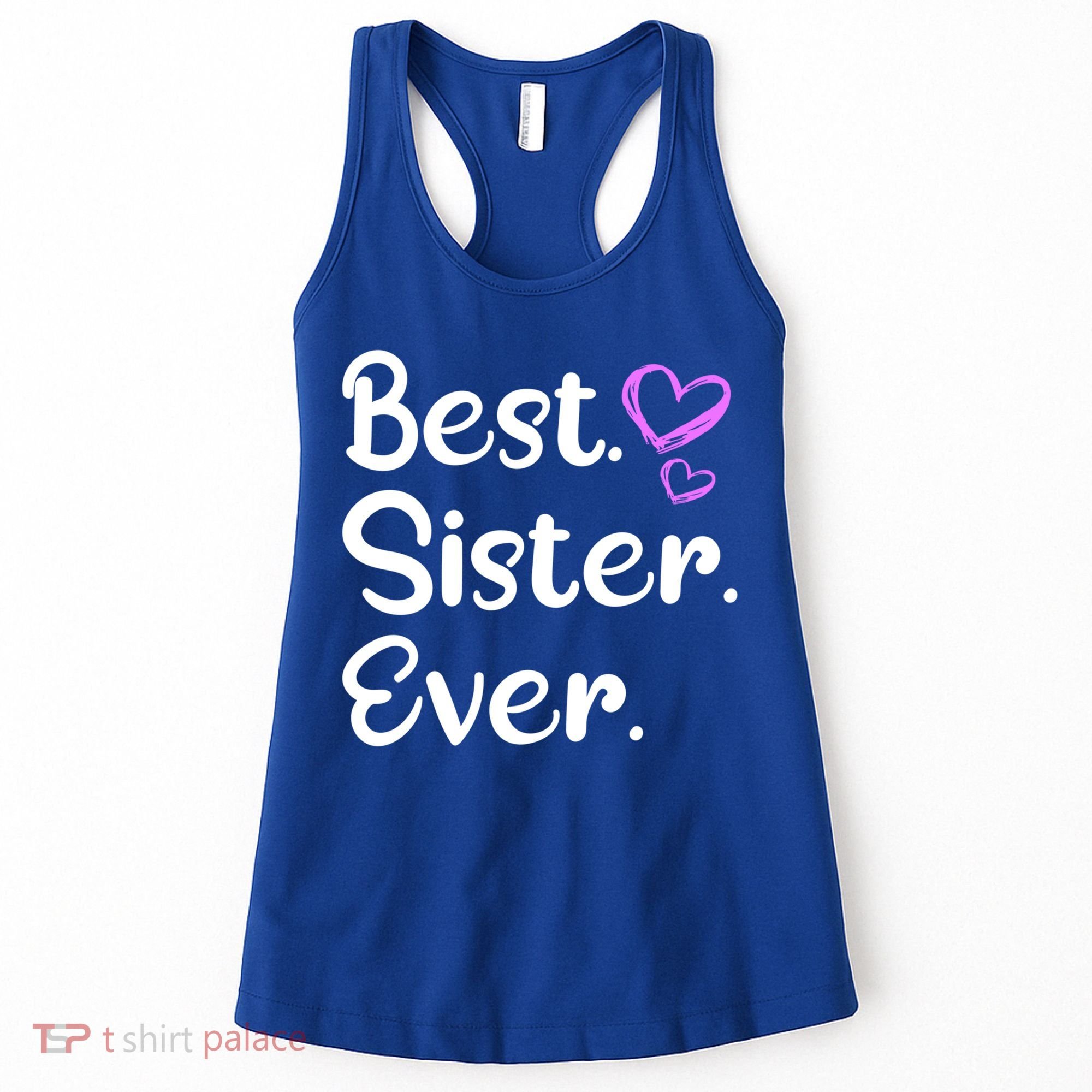 Big Sister Little Sister Middle Sister Best Sister Ever Cool Gift Women's Tank Top