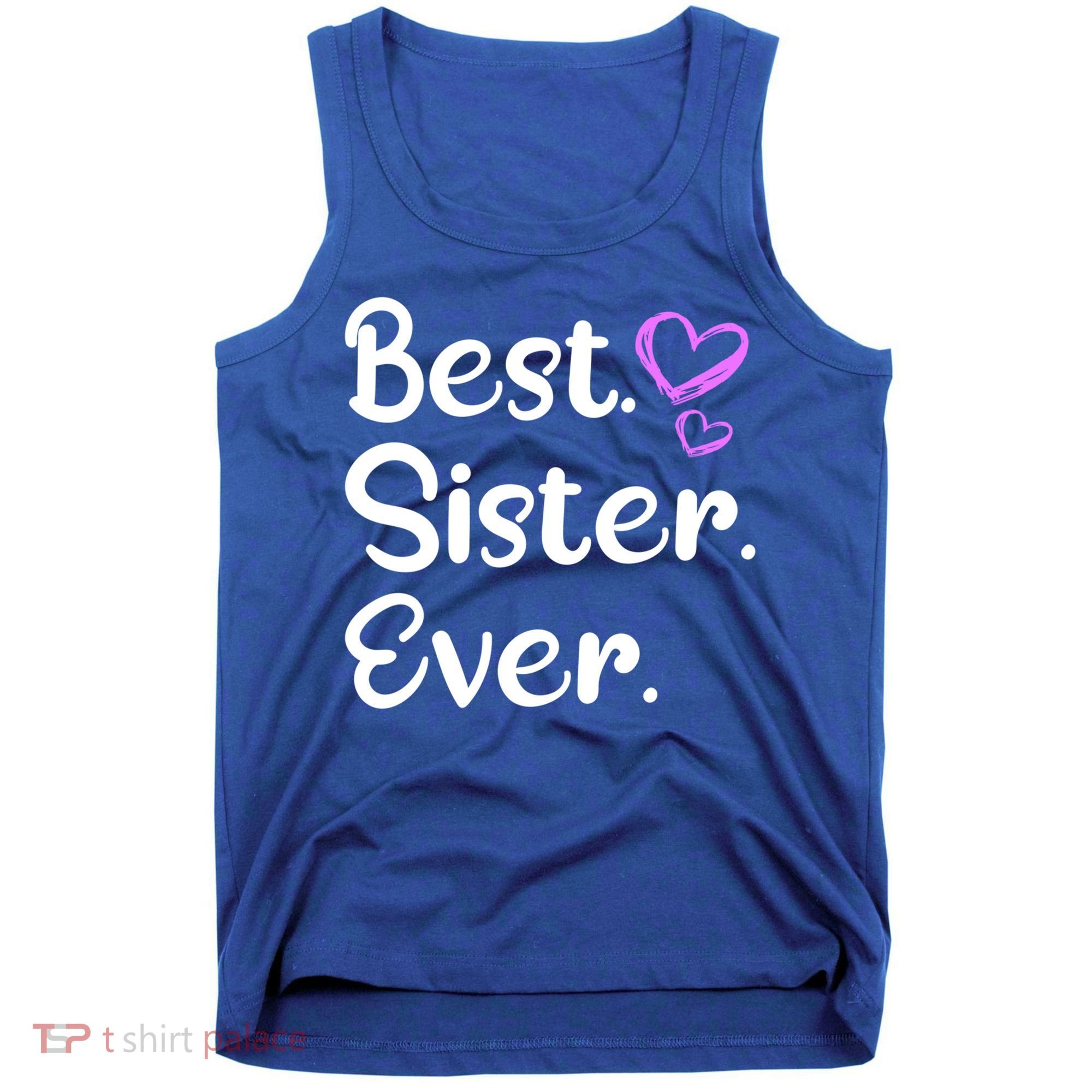 Big Sister Little Sister Middle Sister Best Sister Ever Cool Gift Tank Top
