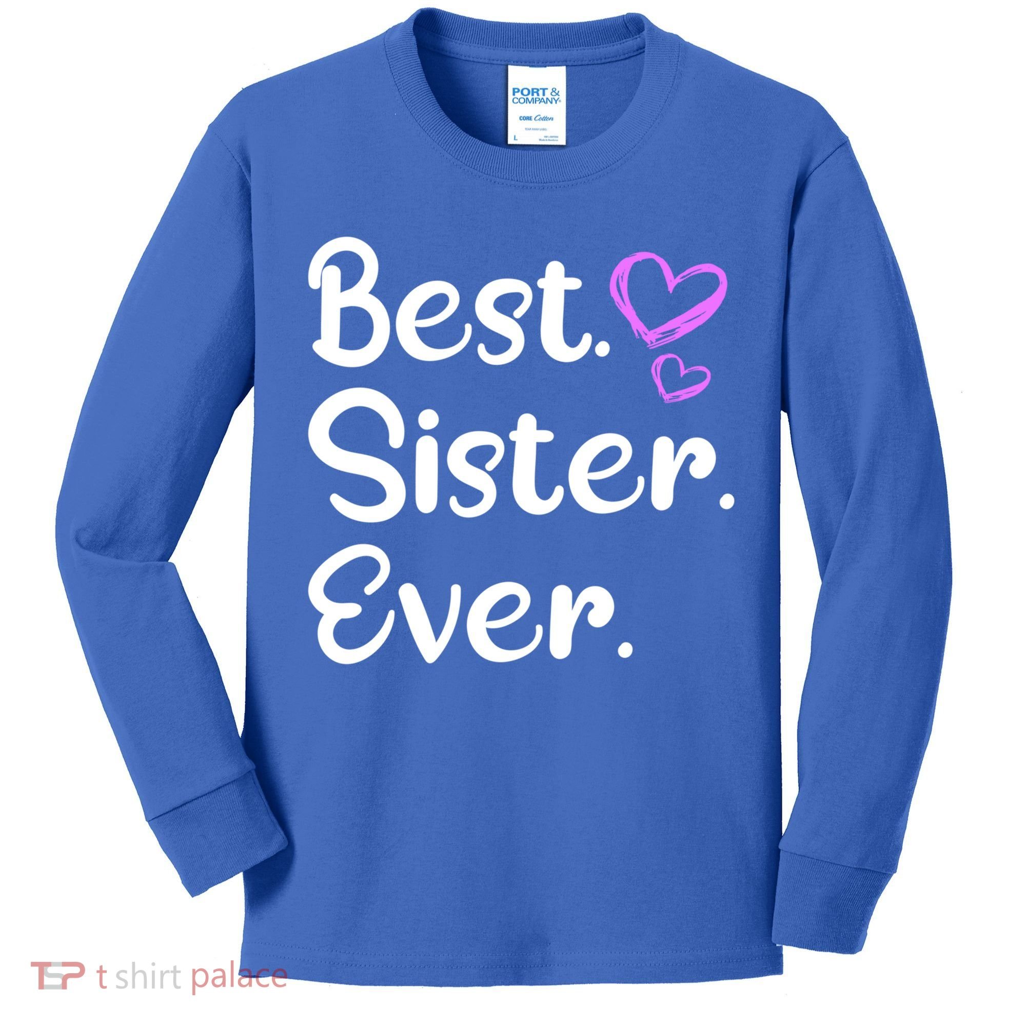 Big Sister Little Sister Middle Sister Best Sister Ever Cool Gift Kids Long Sleeve Shirt
