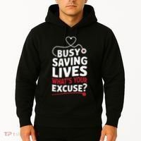 Busy Saving Lives What’S Your Excuse Icu Nurse Hoodie thumb 2