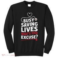 Busy Saving Lives What’S Your Excuse Icu Nurse Sweatshirt thumb 0