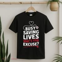 Busy Saving Lives What’S Your Excuse Icu Nurse T-Shirt thumb 2