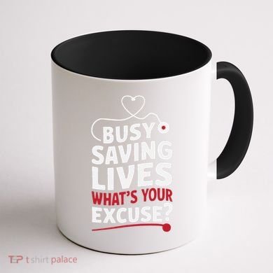 Busy Saving Lives What’S Your Excuse Icu Nurse Coffee Mug back