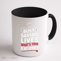 Busy Saving Lives What’S Your Excuse Icu Nurse Coffee Mug thumb 1