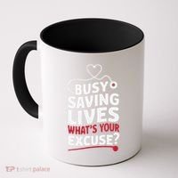 Busy Saving Lives What’S Your Excuse Icu Nurse Coffee Mug thumb 0