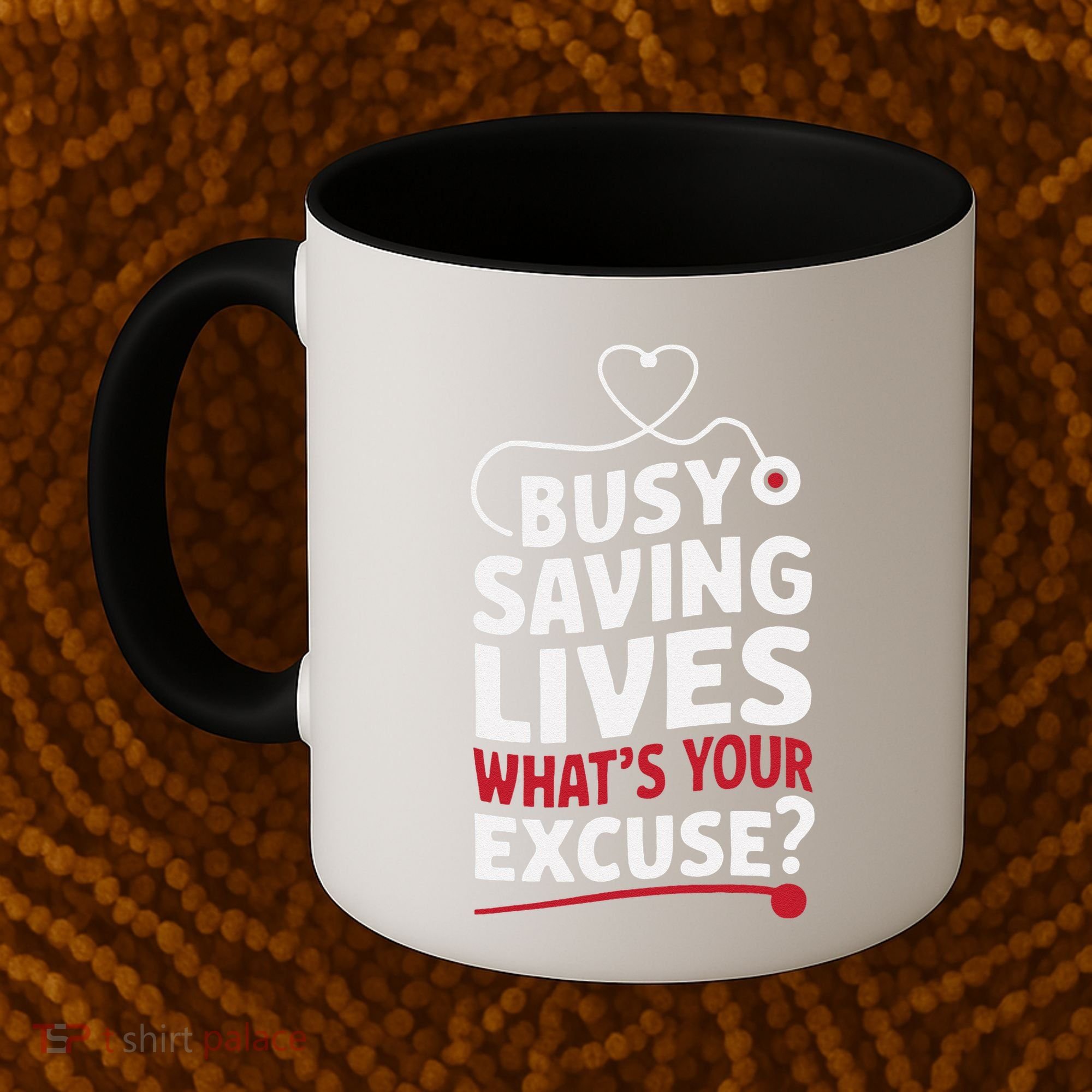 Busy Saving Lives What’S Your Excuse Icu Nurse Coffee Mug