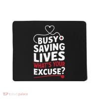 Busy Saving Lives What’S Your Excuse Icu Nurse Mousepad thumb 0