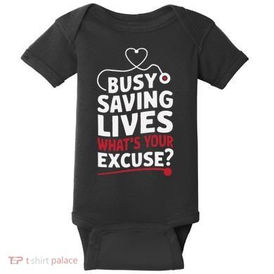 Busy Saving Lives What’S Your Excuse Icu Nurse Baby Bodysuit