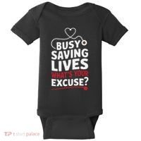 Busy Saving Lives What’S Your Excuse Icu Nurse Baby Bodysuit thumb 0