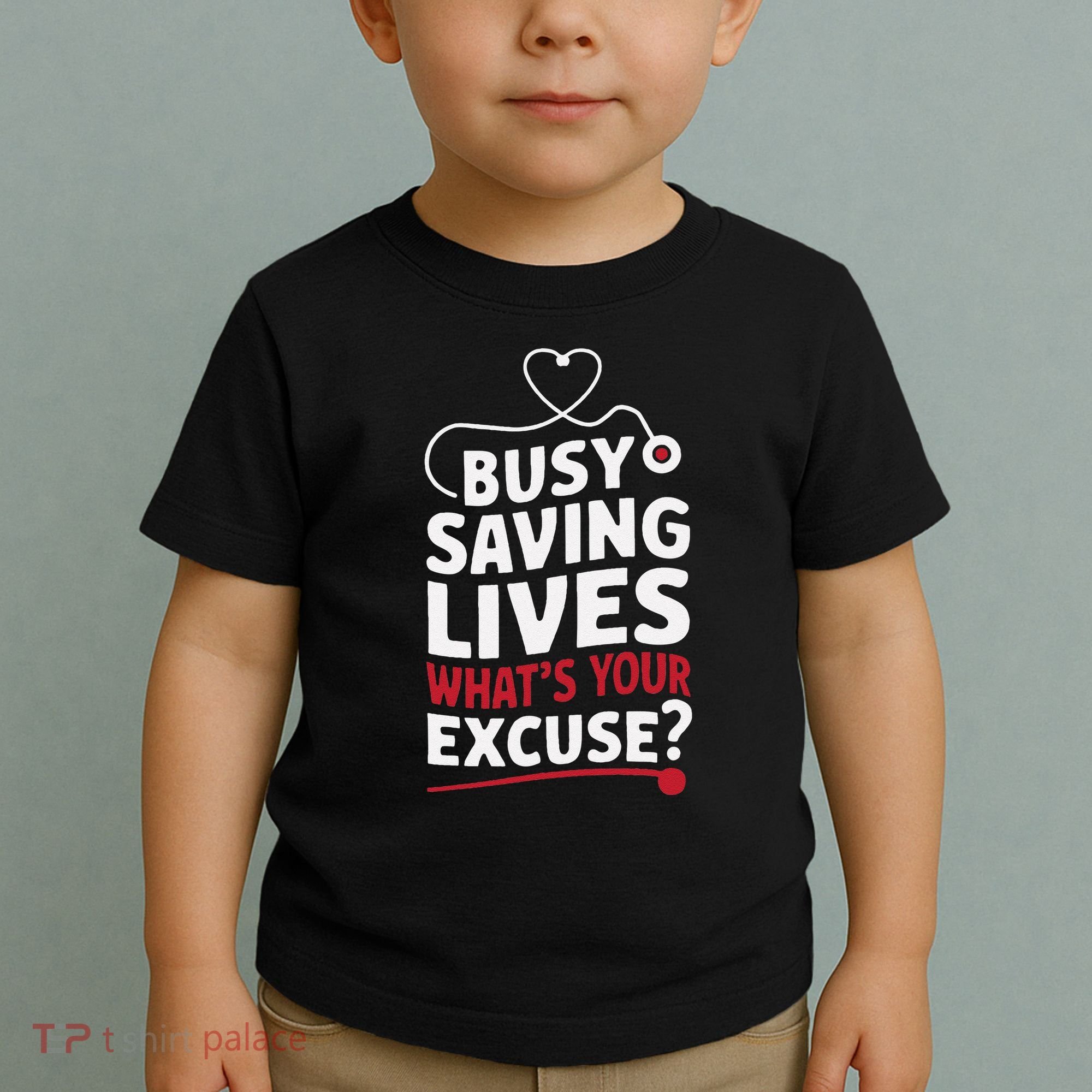 Busy Saving Lives What’S Your Excuse Icu Nurse Toddler T-Shirt