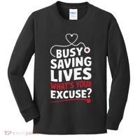 Busy Saving Lives What’S Your Excuse Icu Nurse Kids Long Sleeve Shirt thumb 0