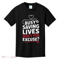 Busy Saving Lives What’S Your Excuse Icu Nurse Kids T-Shirt thumb 0