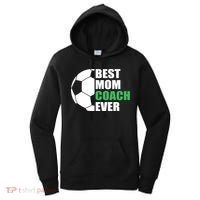 Best Soccer Mom Coach Ever Mother Soccer Mom Coach Gift Women's Hoodie thumb 0