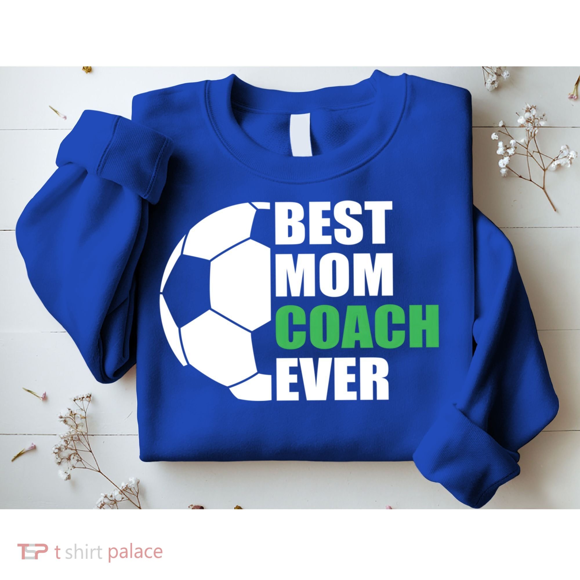 Best Soccer Mom Coach Ever Mother Soccer Mom Coach Gift Sweatshirt