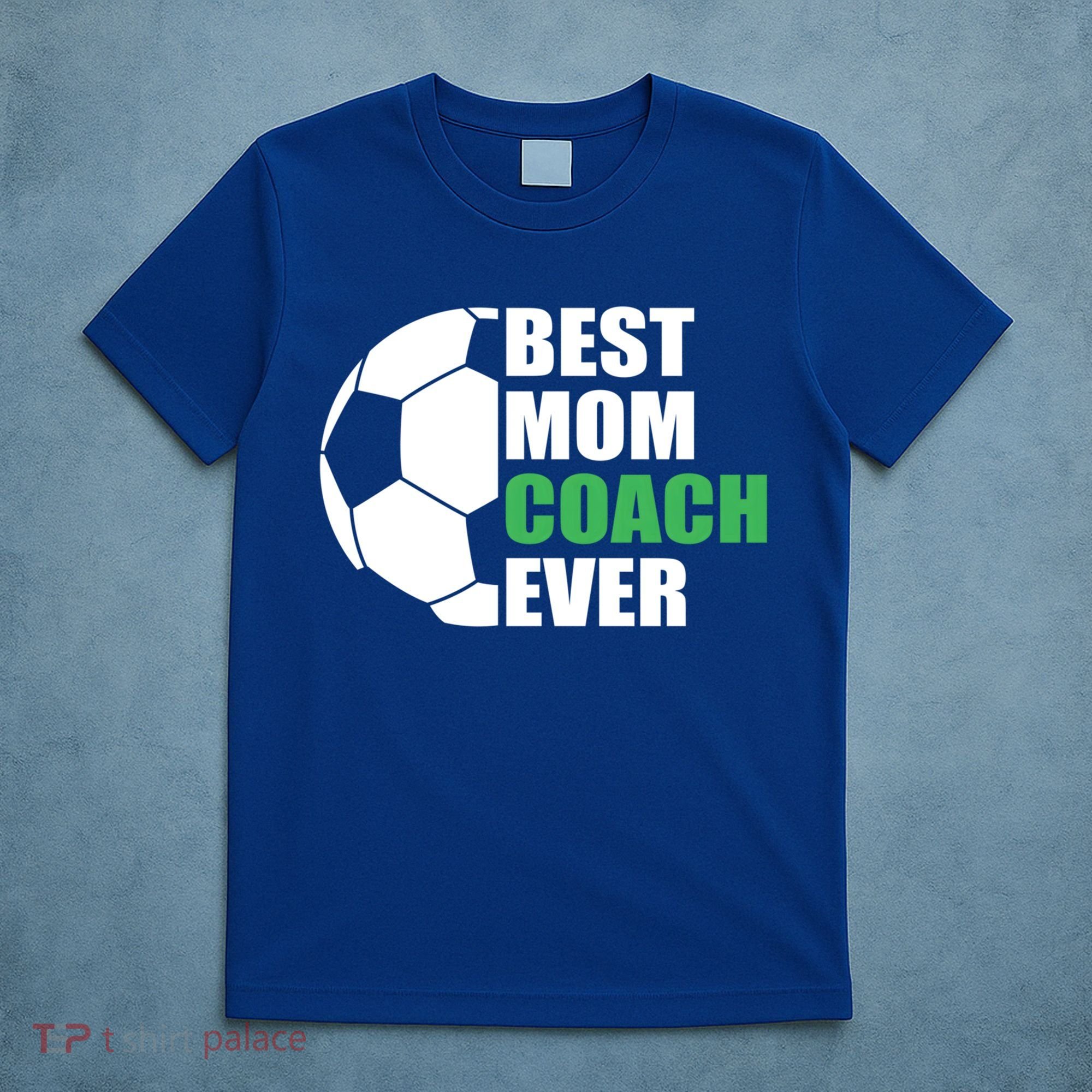 Best Soccer Mom Coach Ever Mother Soccer Mom Coach Gift T-Shirt