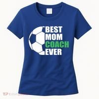 Best Soccer Mom Coach Ever Mother Soccer Mom Coach Gift Women's T-Shirt thumb 0