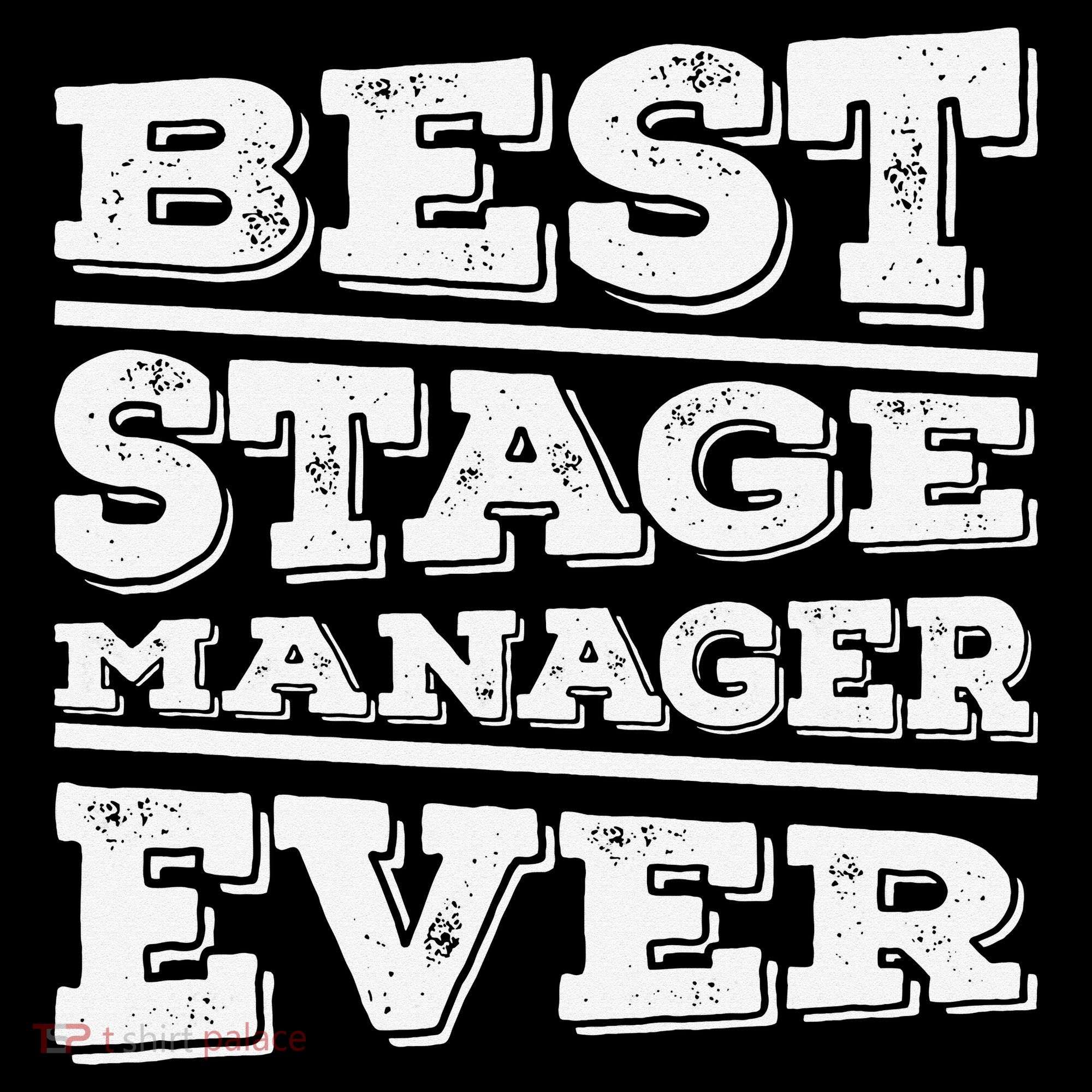 Best Stage Manager Ever Stage Manager Stage Management T-Shirt