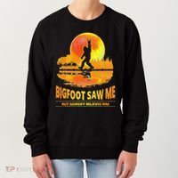 Bigfoot Saw Me But Nobody Believes Him Funny Halloween Women's Sweatshirt thumb 0