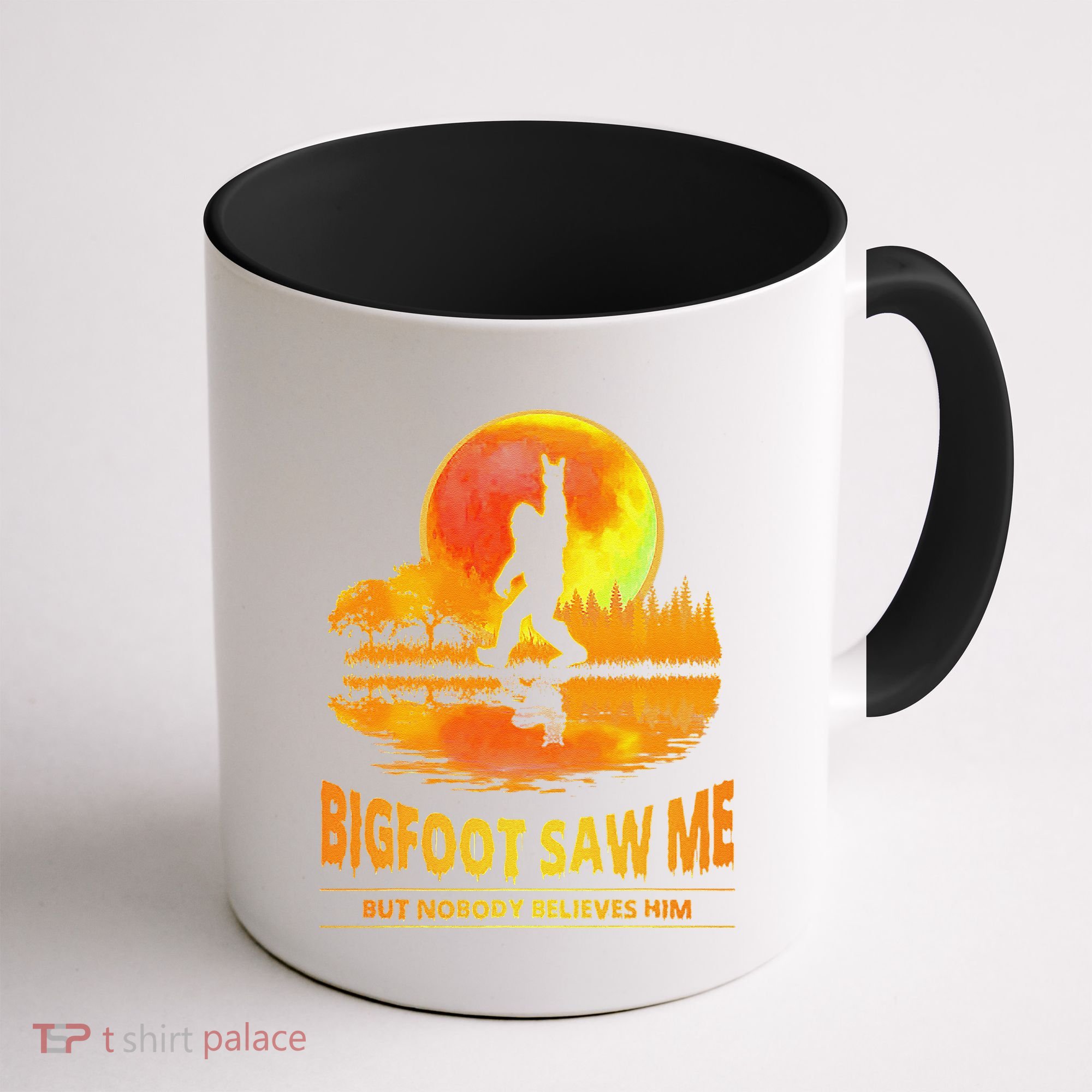 Bigfoot Saw Me But Nobody Believes Him Funny Halloween Coffee Mug