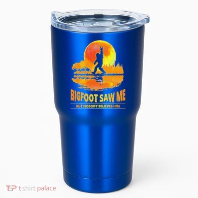 Bigfoot Saw Me But Nobody Believes Him Funny Halloween Tumbler