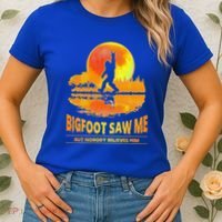 Bigfoot Saw Me But Nobody Believes Him Funny Halloween Women's T-Shirt thumb 2