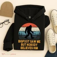 Bigfoot Saw Me But Nobody Believes Him Hoodie thumb 4