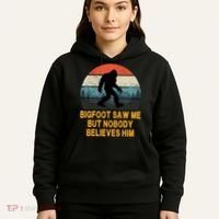 Bigfoot Saw Me But Nobody Believes Him Hoodie thumb 5