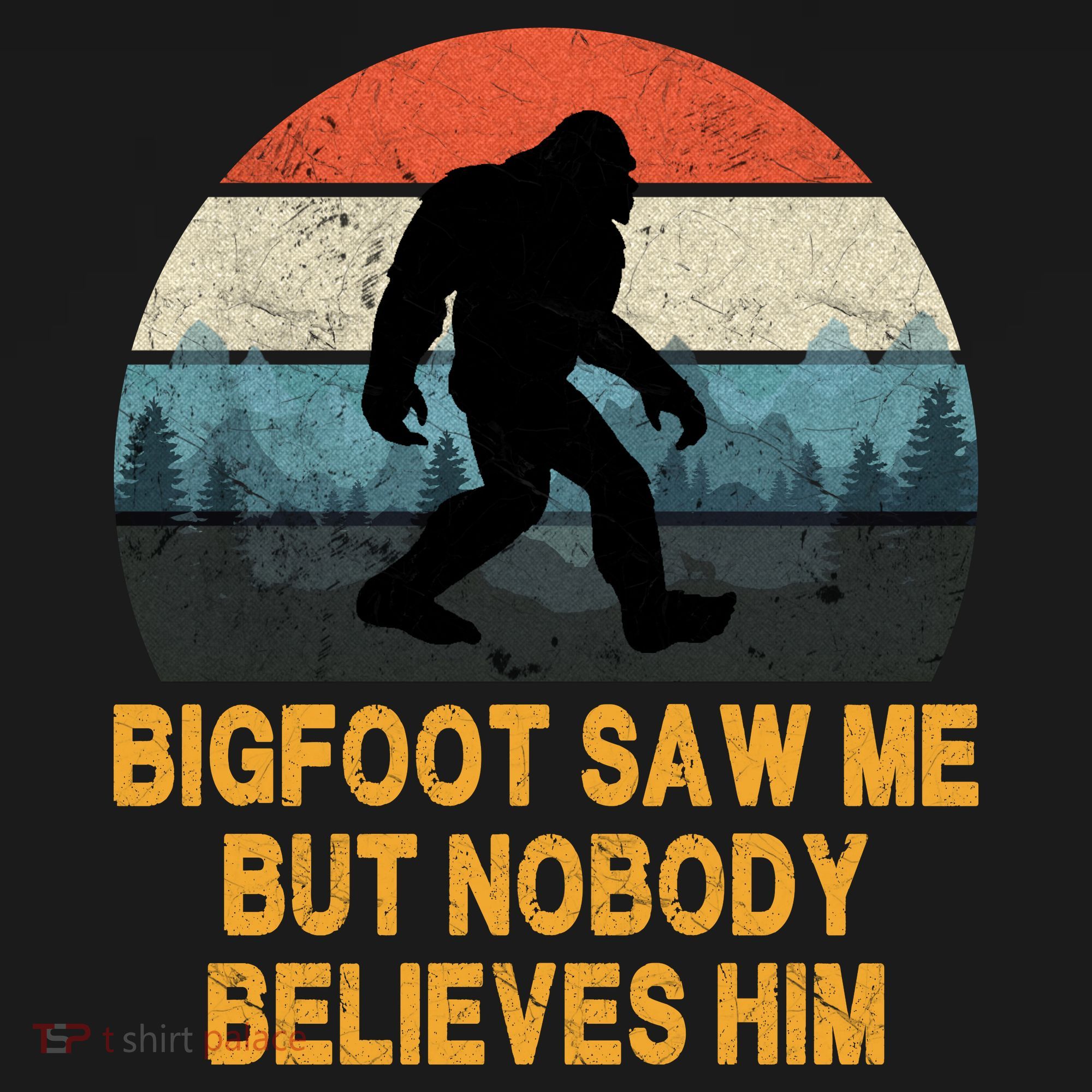 Bigfoot Saw Me But Nobody Believes Him Bucket Hat