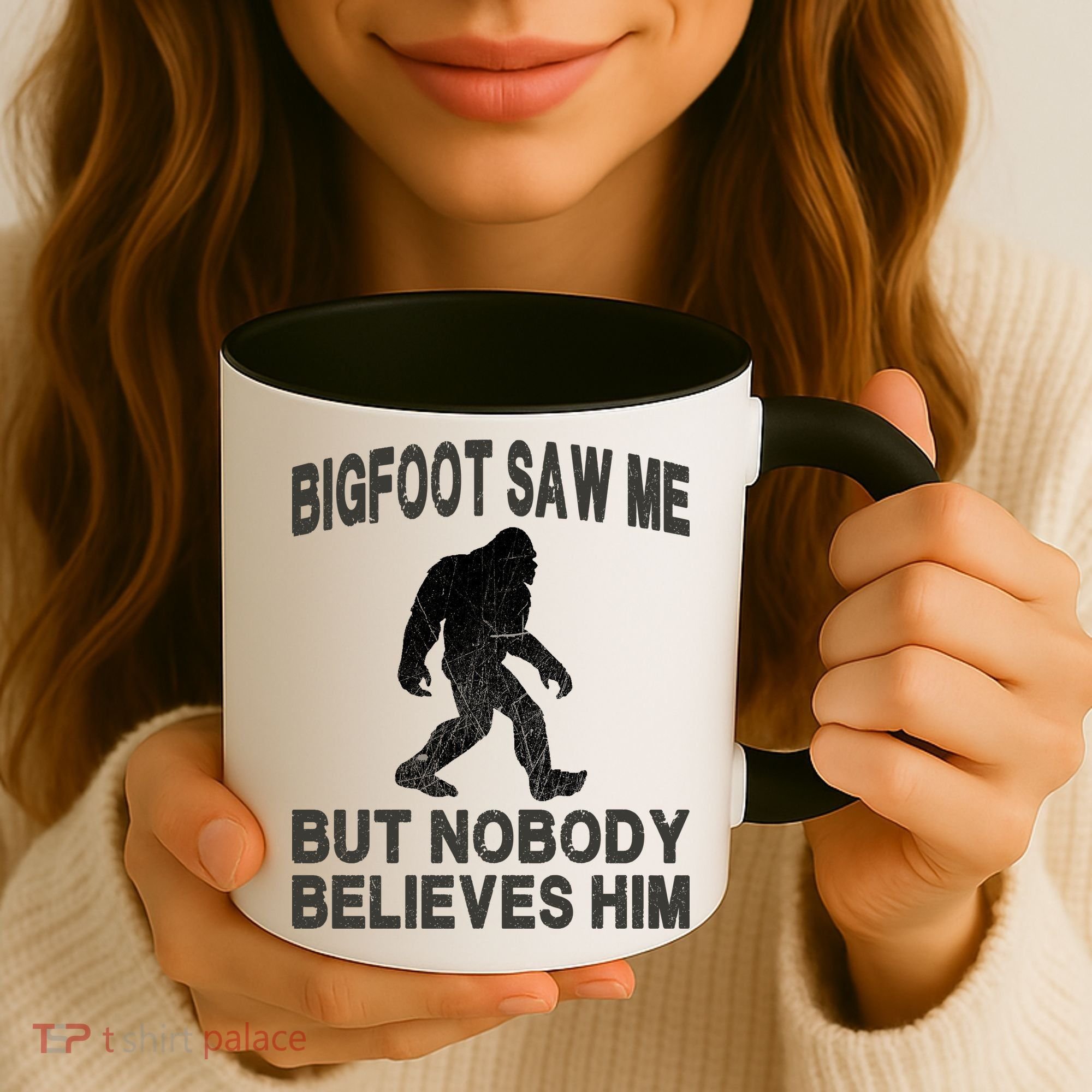 Bigfoot Saw Me But Nobody Believes Him Coffee Mug