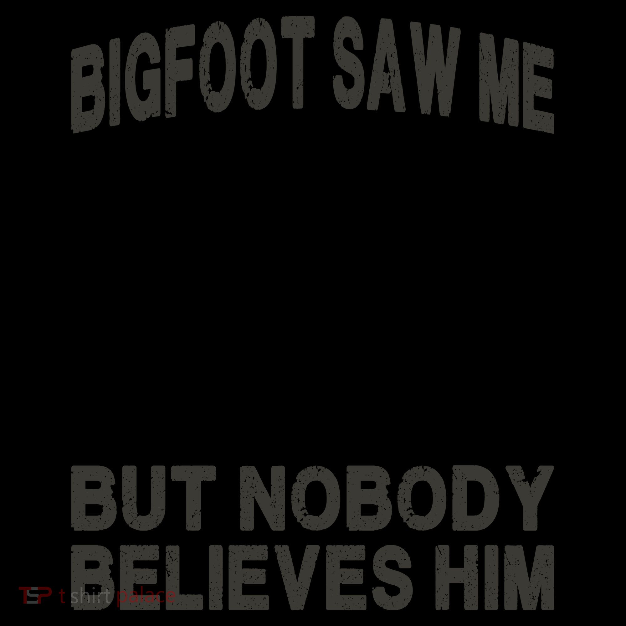 Bigfoot Saw Me But Nobody Believes Him Coffee Mug