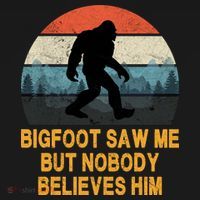 Bigfoot Saw Me But Nobody Believes Him Women's Hoodie thumb 2
